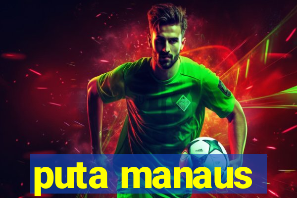 puta manaus